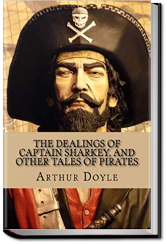 The Dealings of Captain Sharkey | Sir Arthur Conan Doyle
